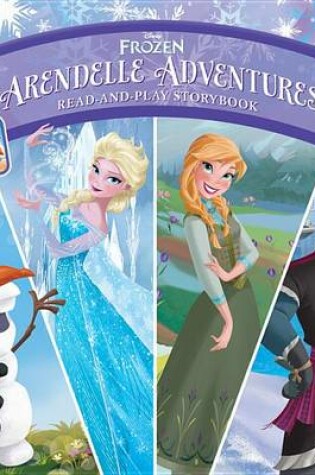 Cover of Frozen Arendelle Adventures: Read-And-Play Storybook