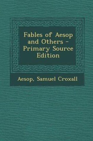 Cover of Fables of Aesop and Others - Primary Source Edition