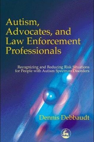 Cover of Autism, Advocates, and Law Enforcement Professionals