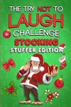Book cover for The Try Not To Laugh Challenge - Stocking Stuffer Edition