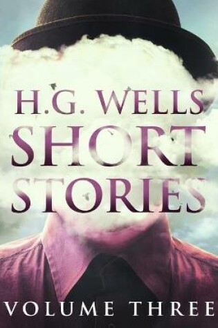 Cover of H.G. Wells Short Stories, Vol. 3