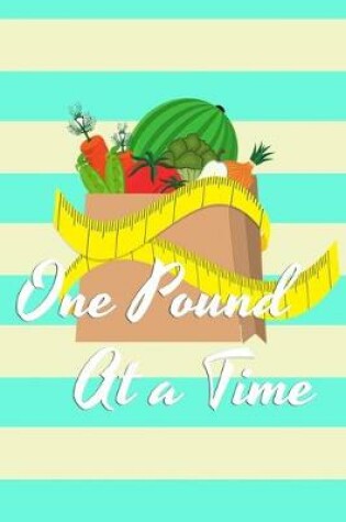 Cover of One Pound at a Time