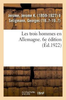 Book cover for Les Trois Hommes En Allemagne. 6e �dition