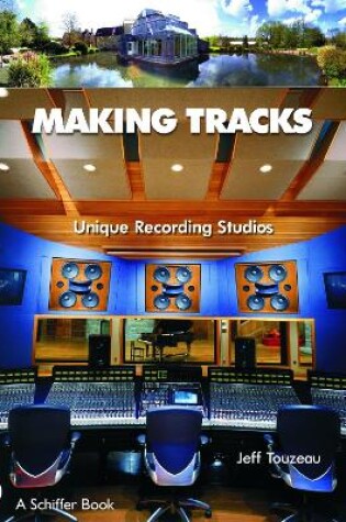 Cover of Making Tracks: Unique Recording Studio Environments