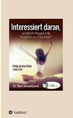 Book cover for Interessiert daran, endlich Nagel mit Koepfen zu machen?