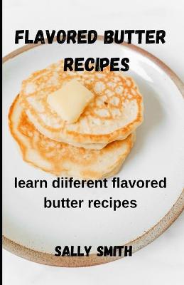 Book cover for Flavored Butter Recipes