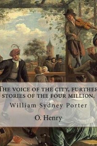 Cover of The voice of the city, further stories of the four million. By