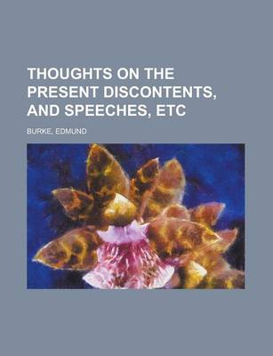 Book cover for Thoughts on the Present Discontents, and Speeches, Etc.