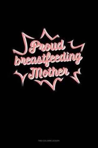 Cover of Proud Breastfeeding Mother