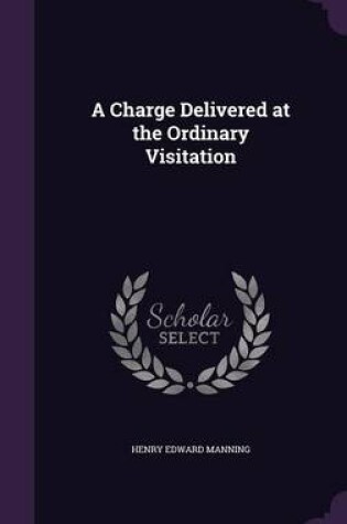 Cover of A Charge Delivered at the Ordinary Visitation