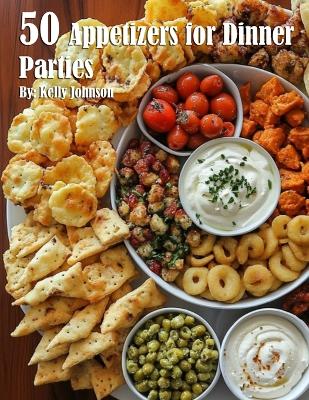 Book cover for 50 Appetizers for Dinner Parties