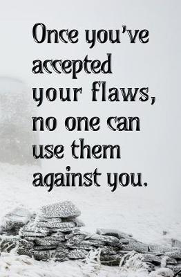 Book cover for Once You've Accepted Your Flaws, No One Can...