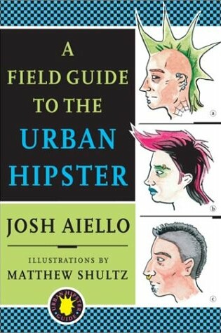 Cover of A Field Guide to the Urban Hipster