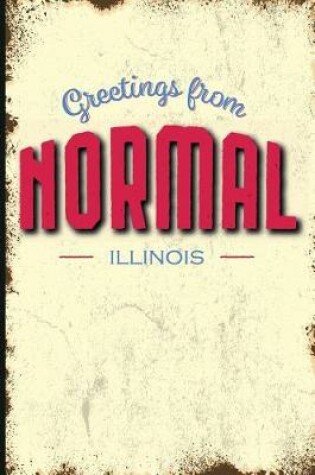 Cover of Unique Bucket List Ideas Greetings from Normal, Illinois