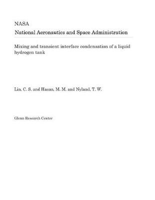 Book cover for Mixing and Transient Interface Condensation of a Liquid Hydrogen Tank