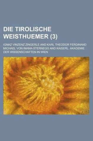 Cover of Die Tirolische Weisthuemer (3)