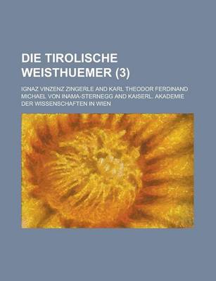 Book cover for Die Tirolische Weisthuemer (3)