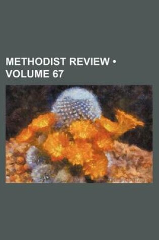 Cover of Methodist Review (Volume 67)