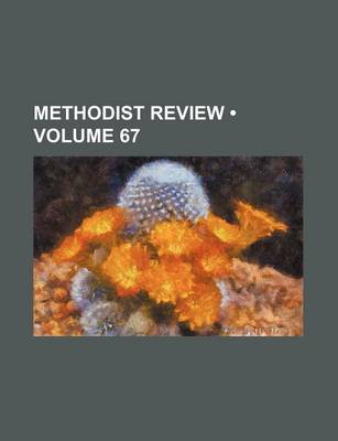 Book cover for Methodist Review (Volume 67)