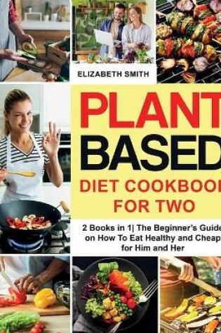 Cover of Plant Based Diet Cookbook for Two
