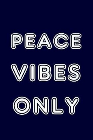 Cover of Peace Vibes Only