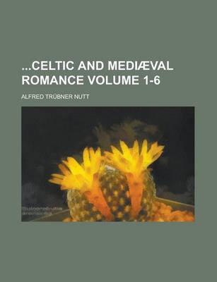 Book cover for Celtic and Mediaeval Romance Volume 1-6