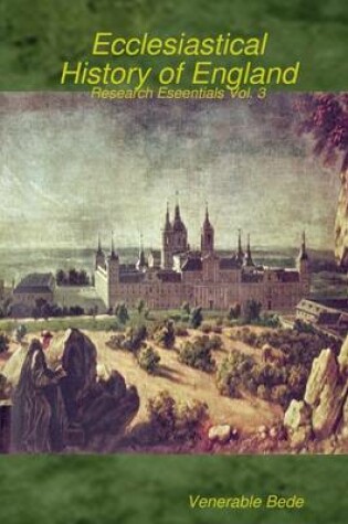 Cover of Ecclesiastical History of England: Research Essentials Vol. 3