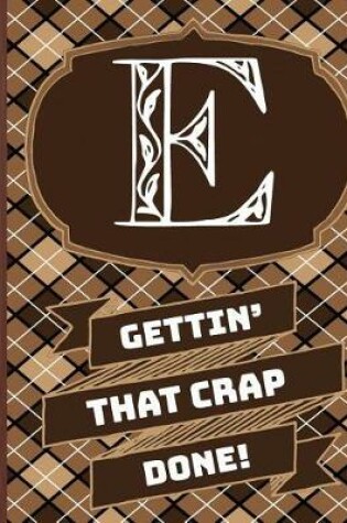 Cover of "e" Gettin'that Crap Done!