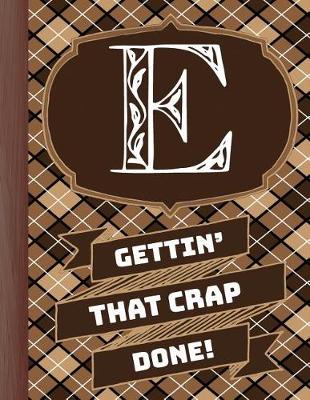 Book cover for "e" Gettin'that Crap Done!