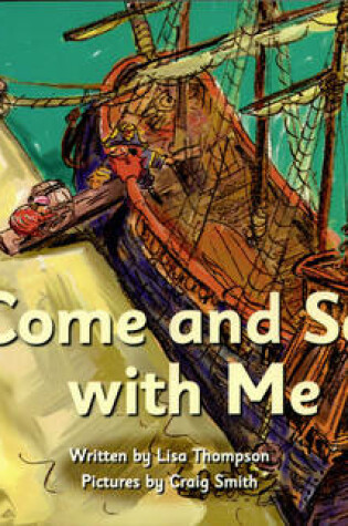 Cover of Pirate Cove Pink Level Fiction: Come and Sail with Me