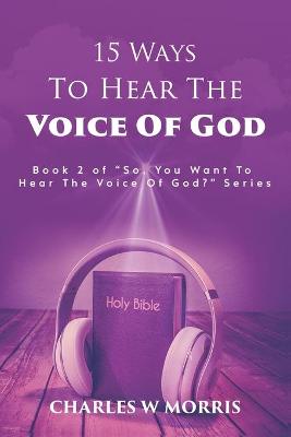 Cover of 15 Ways to Hear the Voice of God