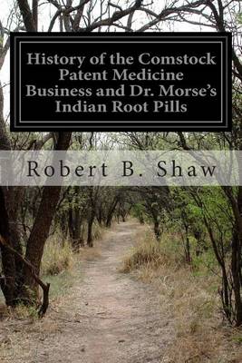 Book cover for History of the Comstock Patent Medicine Business and Dr. Morse's Indian Root Pills