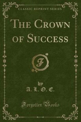 Cover of The Crown of Success (Classic Reprint)