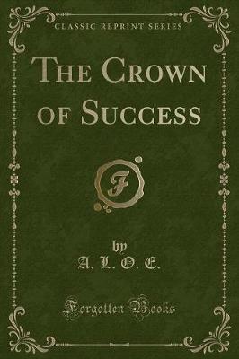 Book cover for The Crown of Success (Classic Reprint)