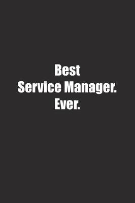 Book cover for Best Service Manager. Ever.