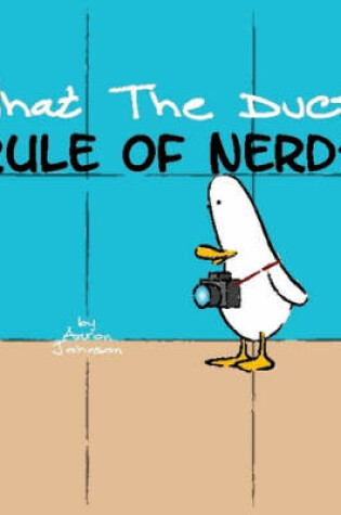 Cover of What the Duck, Rule of Nerds