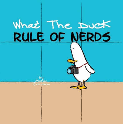 Book cover for What the Duck, Rule of Nerds