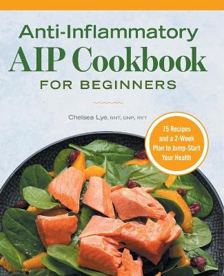 Book cover for Anti-Inflammatory AIP Cookbook for Beginners