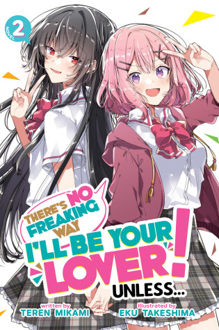 Cover of There's No Freaking Way I'll be Your Lover! Unless... (Light Novel) Vol. 2