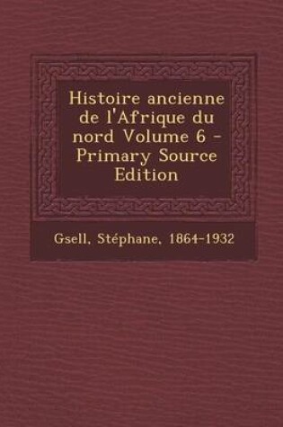 Cover of Histoire Ancienne de L'Afrique Du Nord Volume 6