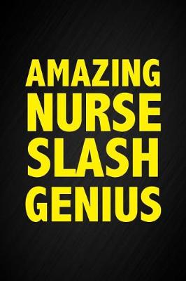 Book cover for Amazing Nurse Slash Genius