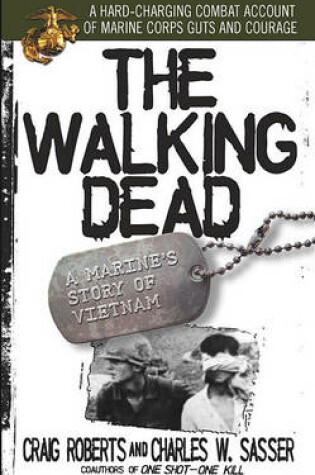 Cover of The Walking Dead: a Marine's Story of Vietnam