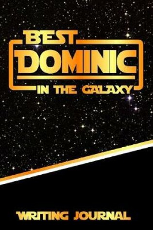 Cover of Best Dominic in the Galaxy Writing Journal