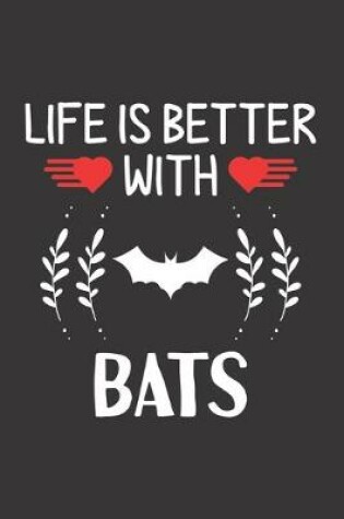 Cover of Life Is Better With Bats