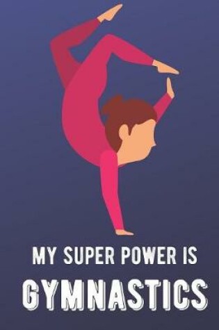 Cover of My Super Power Is Gymnastics
