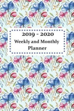 Cover of 2019 - 2020 Weekly and Monthly Planner