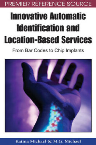 Cover of Innovative Automatic Identification and Location-Based Services: From Bar Codes to Chip Implants