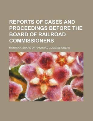 Book cover for Reports of Cases and Proceedings Before the Board of Railroad Commissioners