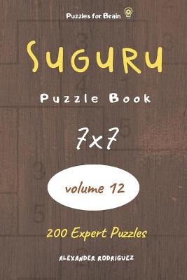 Book cover for Puzzles for Brain - Suguru Puzzle Book 200 Expert Puzzles 7x7 (volume 12)