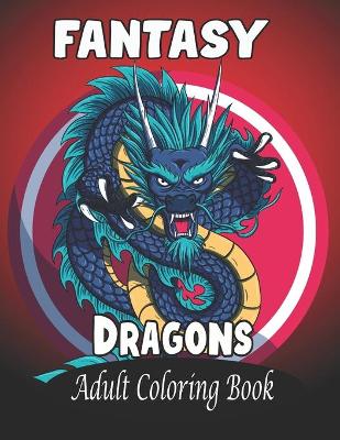 Cover of Dragon Coloring Book For Adults